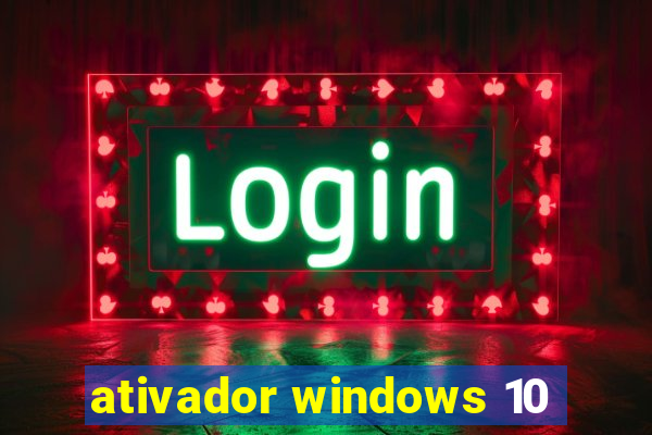 ativador windows 10